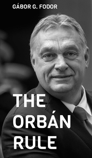 Gbor G. Fodor - The Orbn Rule