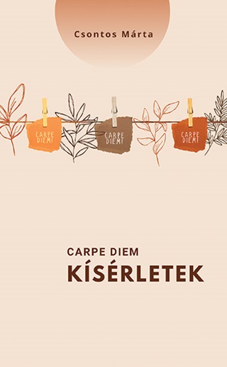 Csontos Mrta - Carpe Diem-Ksrletek