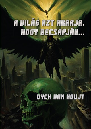 Van Houjt Dyck - A Vilg Azt Akarja, Hogy Becsapjk