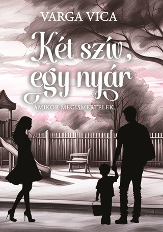 Varga Vica - Kt Szv, Egy Nyr I. - Amikor Megismertelek..