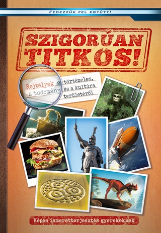 Szigoran Titkos - Kpes Ismeretterjeszts Gyerekeknek