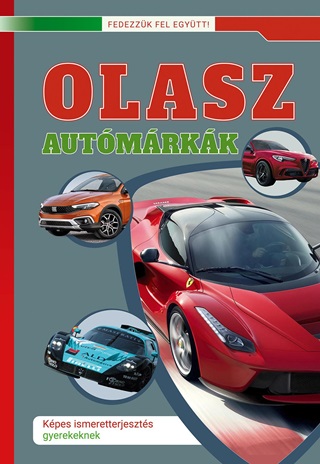  - Olasz Autmrkk - Kpes Ismeretterjeszts Gyerekeknek (Fedezzk Fel Egytt!)