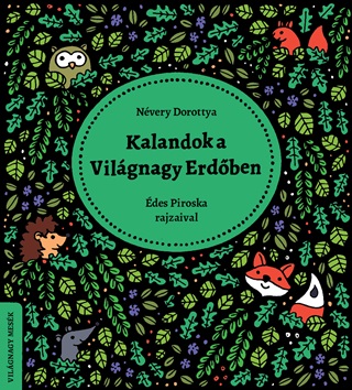 Nvery Dorottya - Kalandok A Vilgnagy Erdben