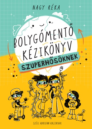 Nagy Rka - Bolygment Kziknyv Szuperhsknek