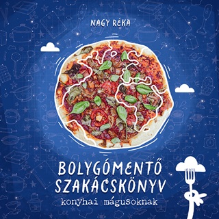 Nagy Rka - Bolygment Szakcsknyv Konyhai Mgusoknak