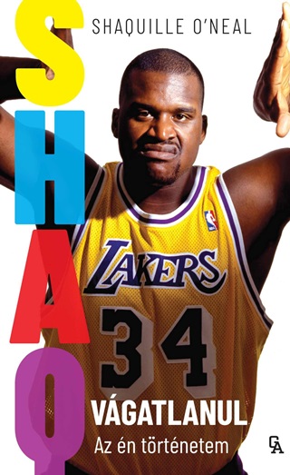 Shaquille O'Neal - Shaq Vgatlanul - Az n Trtnetem