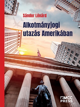 Sndor Lnrd - Alkotmnyjogi Utazs Amerikban
