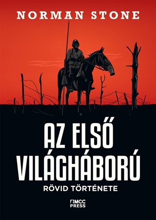 Norman Stone - Az Els Vilghbor Rvid Trtnete