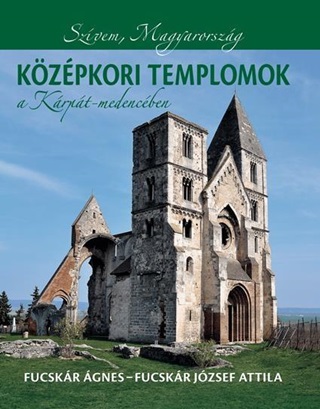 Fucskr gnes - Fucskr Jzsef Attila - Kzpkori Templomok A Krpt-Medencben - Szvem, Magyarorszg