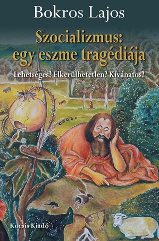 Bokros Lajos - Szocializmus: Egy Eszme Tragdija