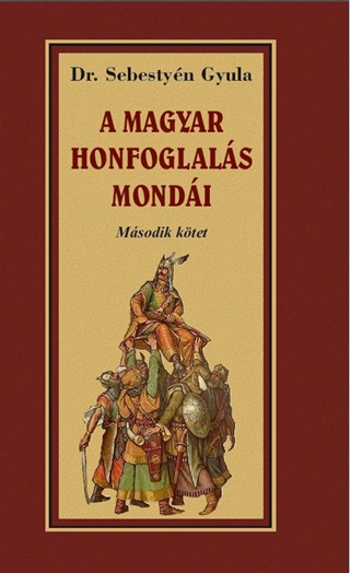 A Magyar Honfoglalsa Mondi - Msodik Ktet