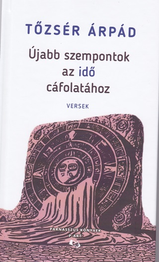 Tzsr rpd - jabb Szempontok Az Id Cfolathoz - Versek