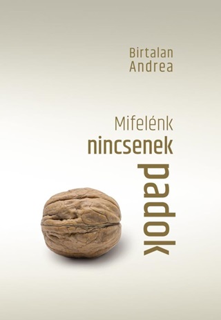 Birtalan Andrea - Mifelnk Nincsenek Padok