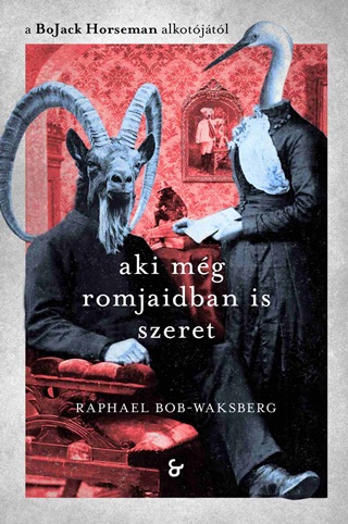 Bob - Raphael Waksberg - Aki Mg Romjaidban Is Szeret