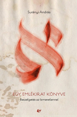 Surnyi Andrs - Egy Emlkirat Knyve - Beszlgets Az Ismeretlennel