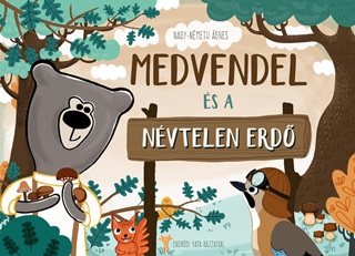 Endrdi Kata Nagy-Nmeth gnes - Medvendel s A Nvtelen Erd