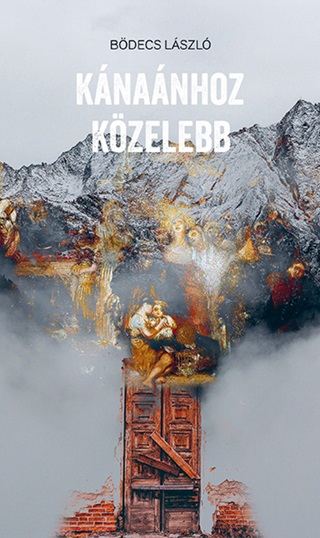 Bdecs Lszl - Knanhoz Kzelebb