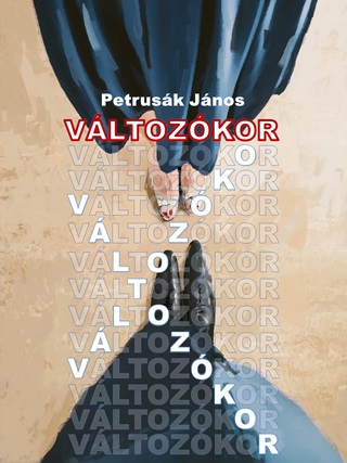 Petrusk Jnos - Vltozkor