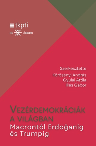 Gyulai Attila s Ills Krsnyi Andrs - Vezrdemokrcik A Vilgban - Macrontl Erdoganig s Trumpig