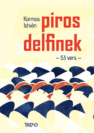 Kormos Istvn - Piros Delfinek - 53 Vers