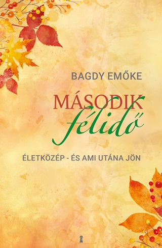 Bagdy Emke - Msodik Flid - letkzp- s Ami Utna Jn