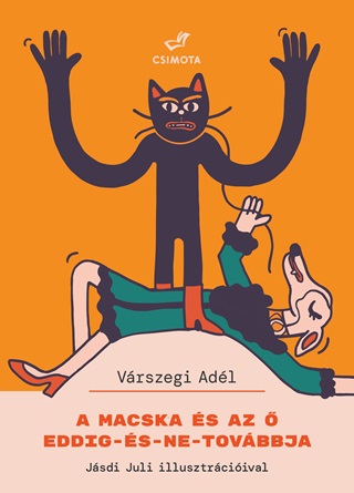 Vrszegi Adl - A Macska s Az  Eddig-s-Ne-Tovbbja