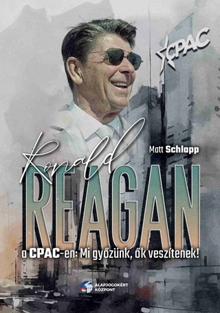Matt Schlapp - Ronald Reagan A Cpac-En: Mi Gyznk, k Vesztenek!