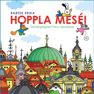 Bartos Erika - Hoppla Mesi - Vendgsgben Pcs Vrosban