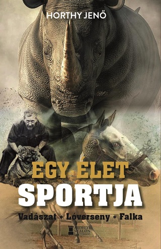 Horthy Jen - Egy let Sportja - Vadszat, Lverseny, Falka