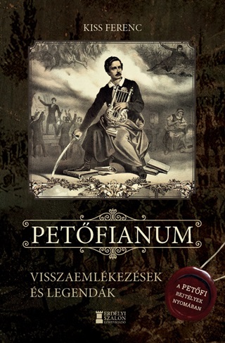 Kiss Ferenc - Petfianum - Visszaemlkezsek s Legendk