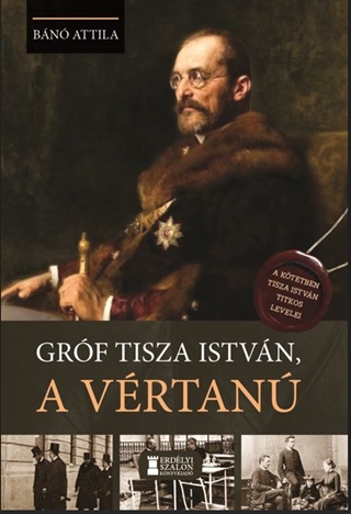 Bn Attila - Grf Tisza Istvn, A Vrtan