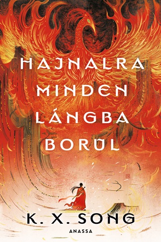 K. X. Song - Hajnalra Minden Lngba Borul - lfestett