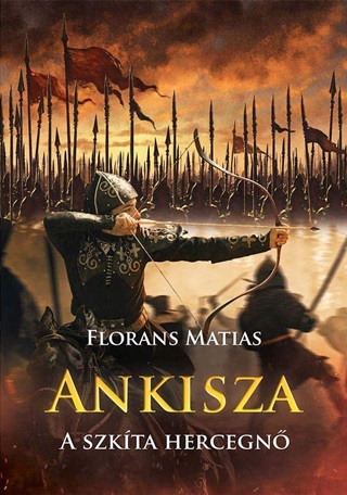 Florans Matias - Ankisza - A Szkta Hercegn