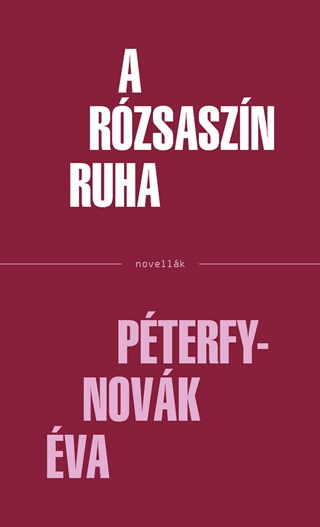 Pterfy-Novk va - A Rzsaszn Ruha - Novellk