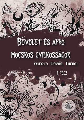 Aurora Lewis Turner - Bvlet s Apr Mocskos Gyilkossgok - 1. Rsz