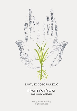 Bartusz-Dobosi Lszl - Grafit s Fszl - Kerti Esszmeditcik