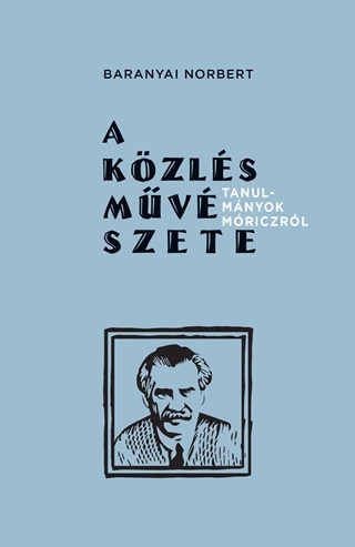 Baranyai Norbert - A Kzls Mvszete - Tanulmnyok Mriczrl