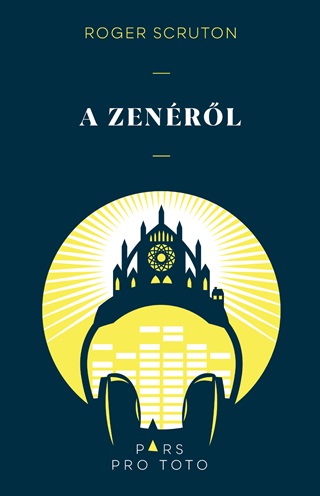 Roger Scruton - A Zenrl - Javtott Kiads!