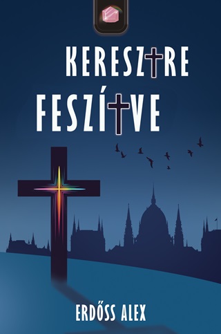 Erdss Alex - Keresztre Fesztve