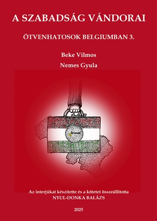 Nyul-Donka Balzs - A Szabadsg Vndorai - tvenhatosok Belgiumban 3.