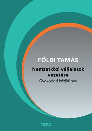 Fldi Tams - Nemzetkzi Vllalatok Vezetse - Gyakorlati Kziknyv