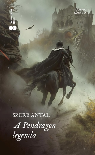 Szerb Antal - A Pendragon-Legenda