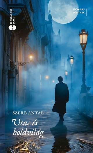 Szerb Antal - Utas s Holdvilg