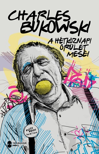 Charles Bukowski - A Htkznapi rlet Mesi