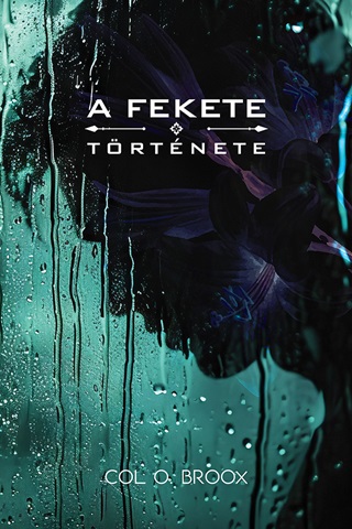 Col O. Broox - A Fekete Trtnete