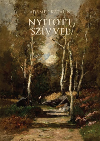 Adamek Katalin - Nyitott Szvvel