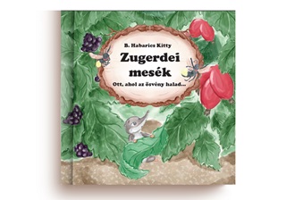 B. Habarics Kitty - Zugerdei Mesk Iii. - Ott, Ahol Az svny Halad...