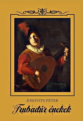 Josovits Pter - Trubadr nekek