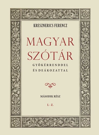 Kresznerics Ferencz - Magyar Sztr Gykrrenddel s Dekozattal Ii. L-Z