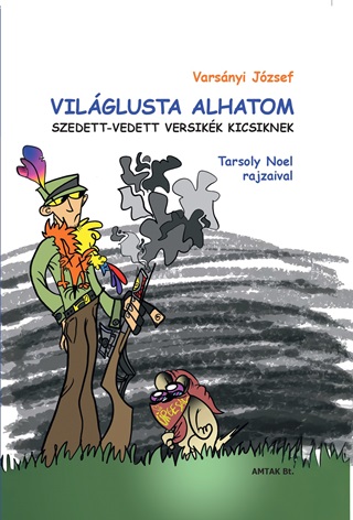 Varsnyi Jzsef - Vilglusta Alhatom - Szedett-Vedett Versikk Kicsiknek